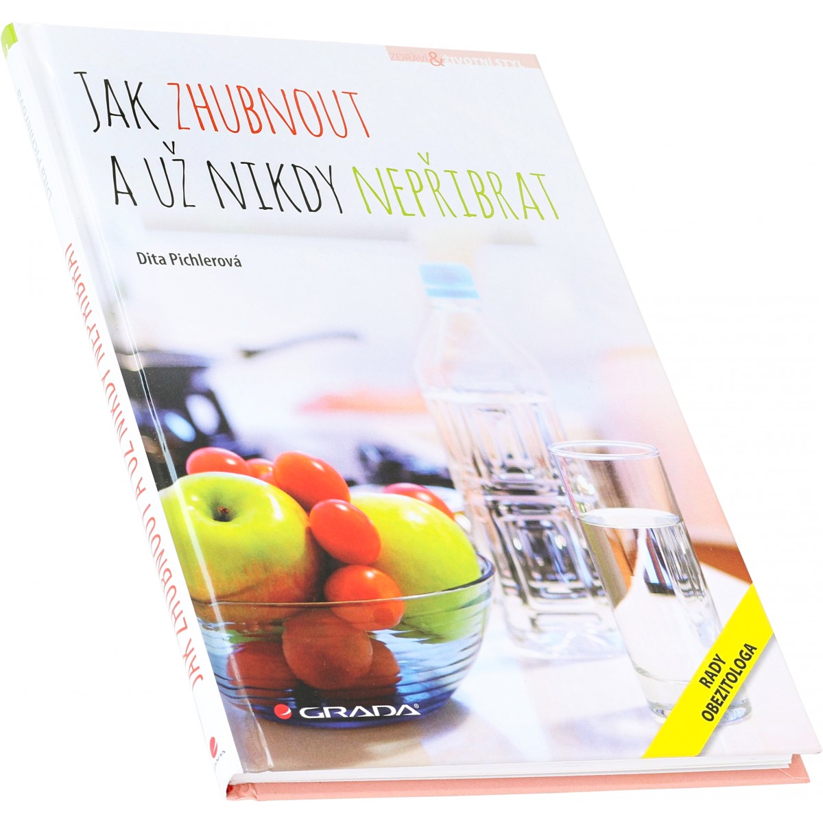 Ako schudn?? a u? nikdy nepribra? (Dita Pichlerov - Nakladatelstv� Grada
