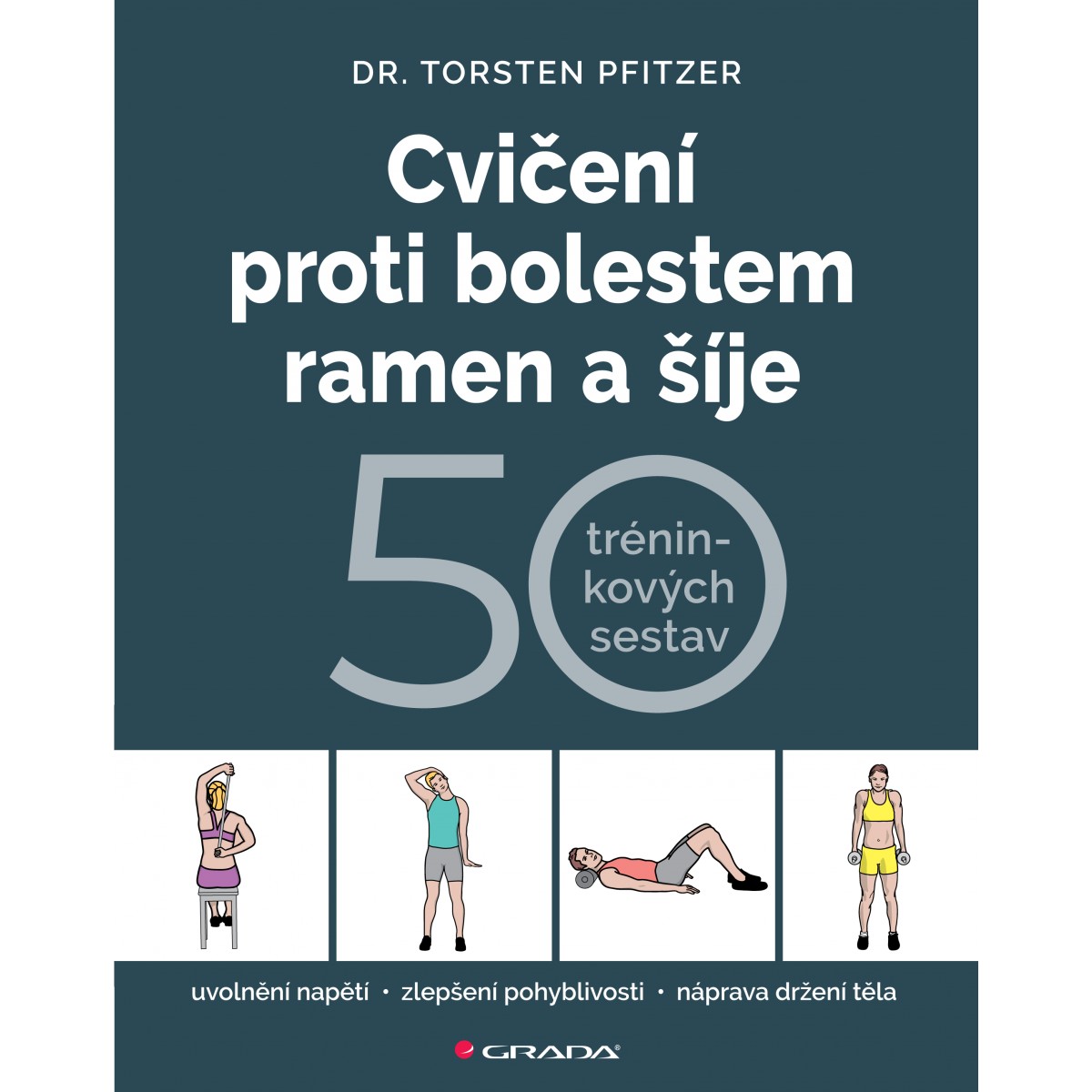 Cvi�enie proti bolestiam ramien a �ije (Torsten Pfitzer) - Nakladatelstv� Grada